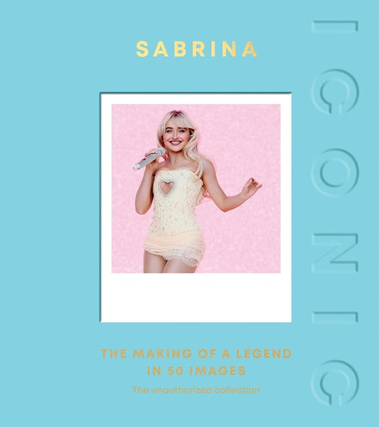 ICONIC: Sabrina: The Making of a Legend in 50 Images cover image