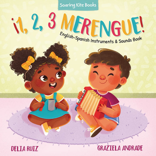 ¡1, 2, 3 Merengue! : English-Spanish Instruments & Sounds Book  by Delia Ruiz and Graziela Andrade