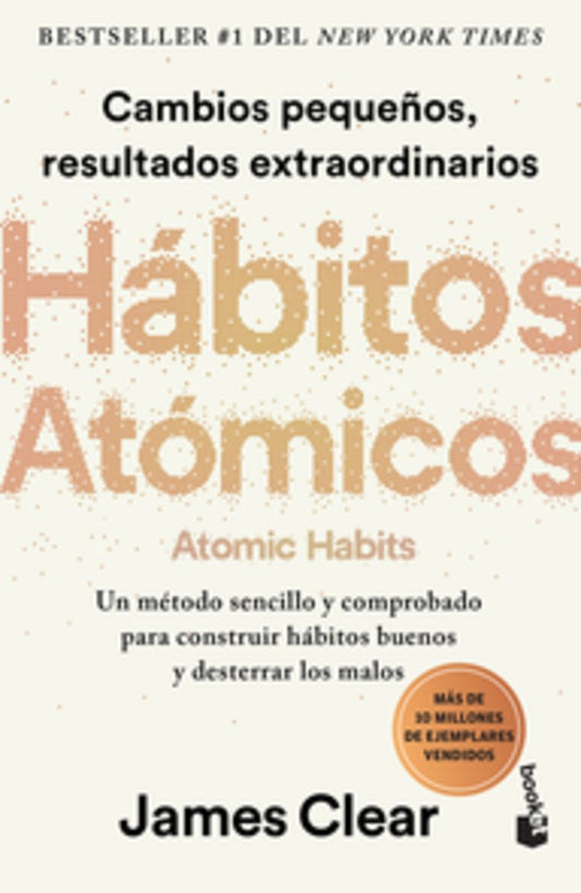 Hábitos atómicos: Cambios pequeños, resultados extraordinarios / Atomic Habits  by James Clear