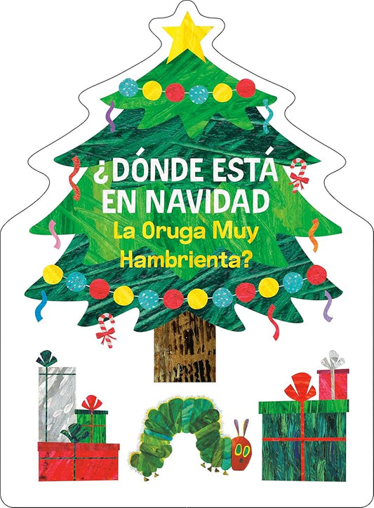 ¿Dónde está en Navidad La Oruga Muy Hambrienta? (The Very Hungry Caterpillar's Peekaboo Christmas Spanish Edition) cover image
