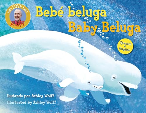 Baby Beluga/Bebé beluga (English-Spanish Bilingual Edition) (Raffi Songs to Read) cover image