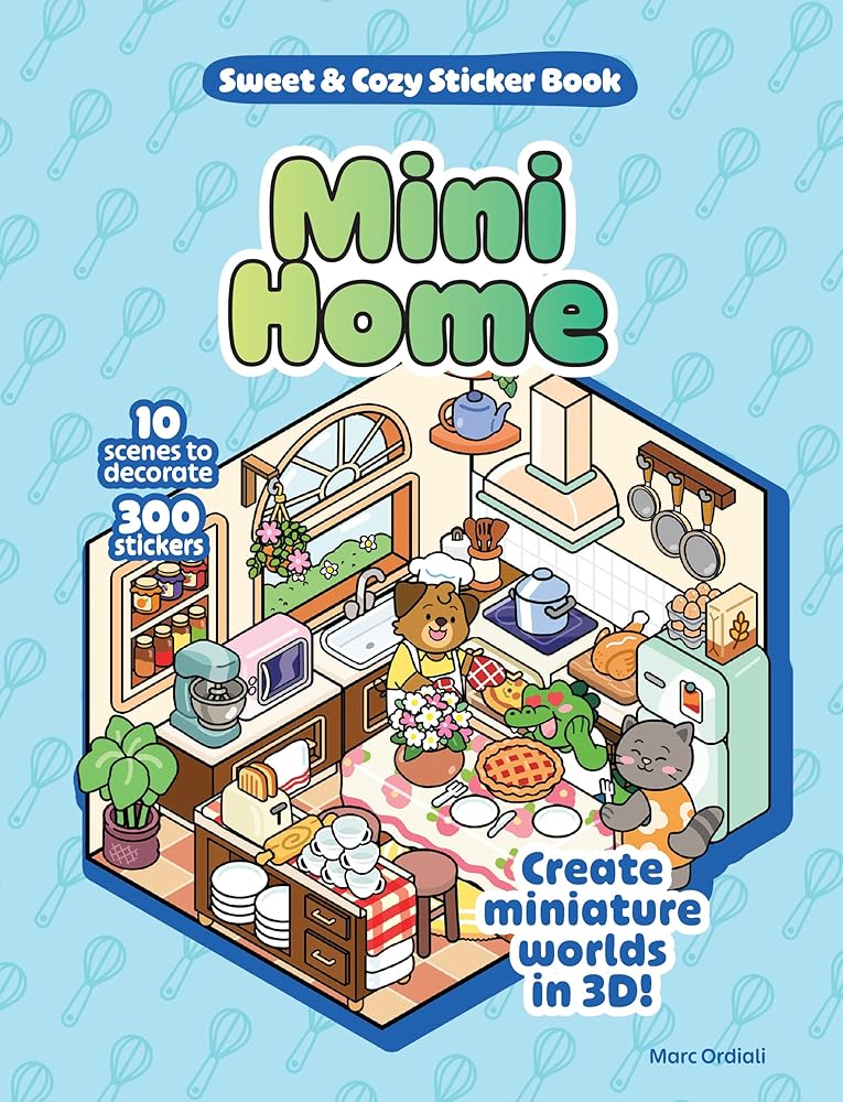 Mini Home Sweet & Cozy Sticker Book: 10 Scenes to Decorate with 300 Stickers! Create Miniature Worlds in 3D! cover image