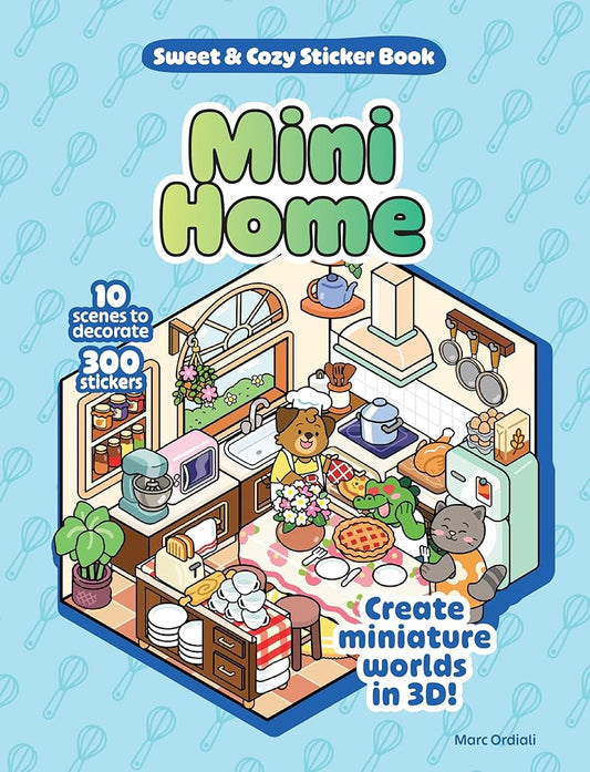 Mini Home Sweet & Cozy Sticker Book: 10 Scenes to Decorate with 300 Stickers! Create Miniature Worlds in 3D! cover image