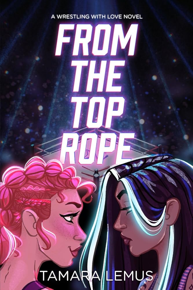 From the Top Rope: A Wrestling with Love Novel cover image