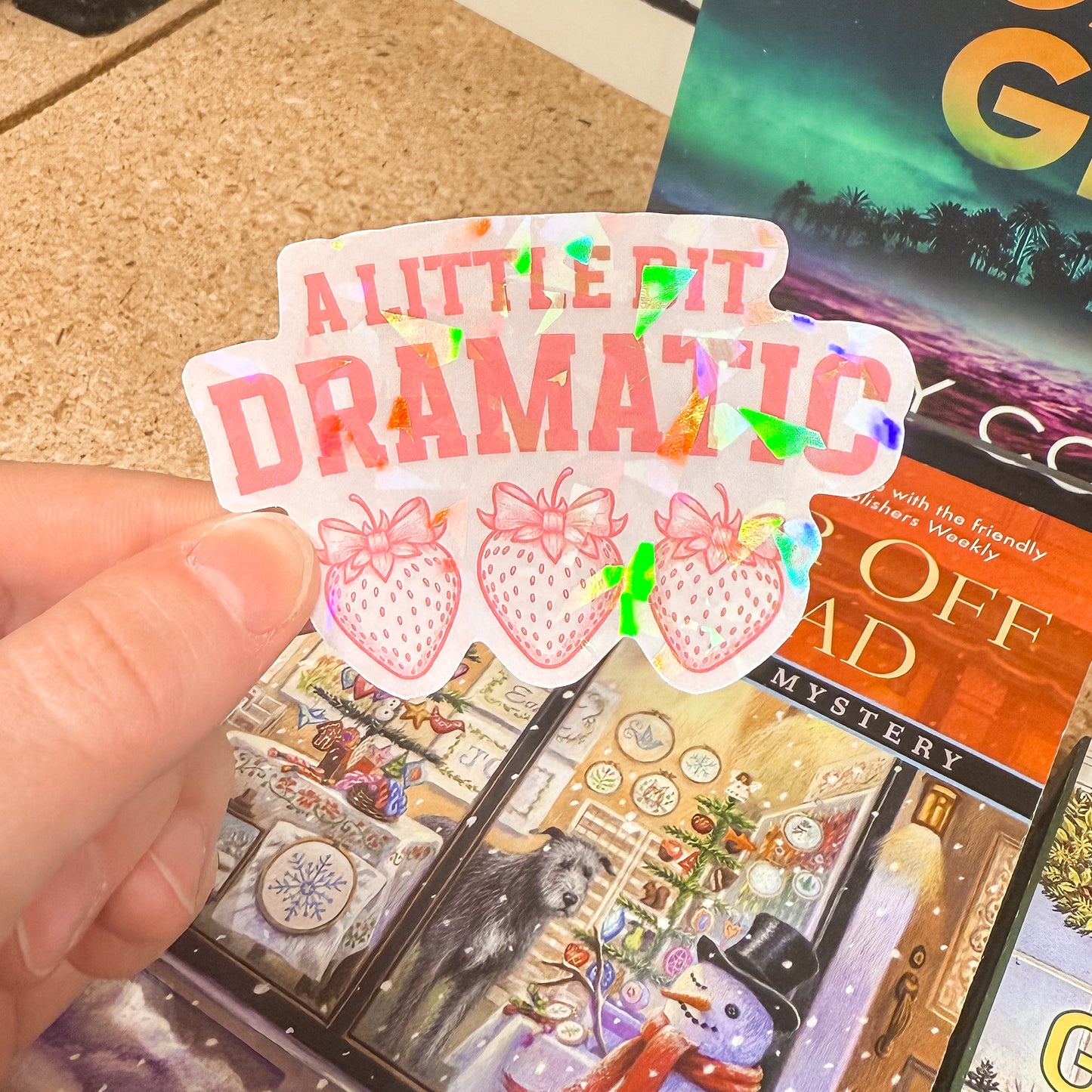 A Little Bit Dramatic - Holographic Sticker