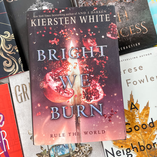Bright We Burn by Kiersten White (The Conqueror's Saga #3)