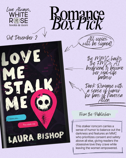 Romance Subscription Box: December Selection: Love Me, Stalk Me by Laura Bishop