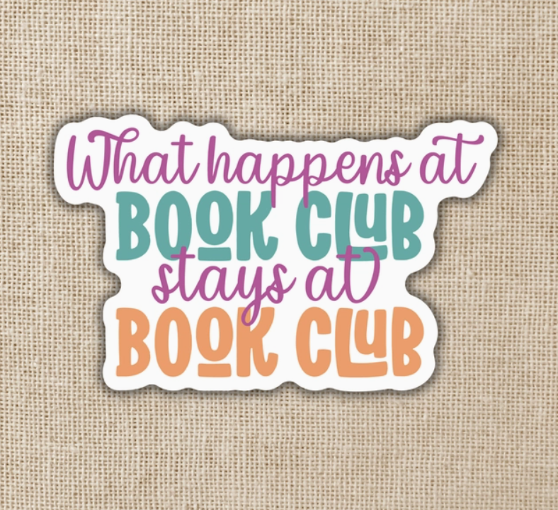 What Happens at Book Club Stays at Book Club Stickers