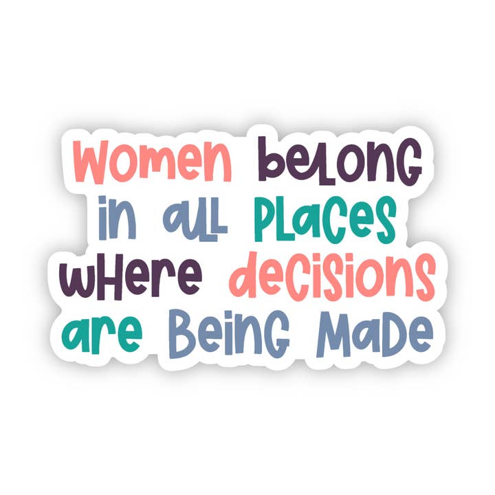 Women Belong in All Places Sticker, 3-inch