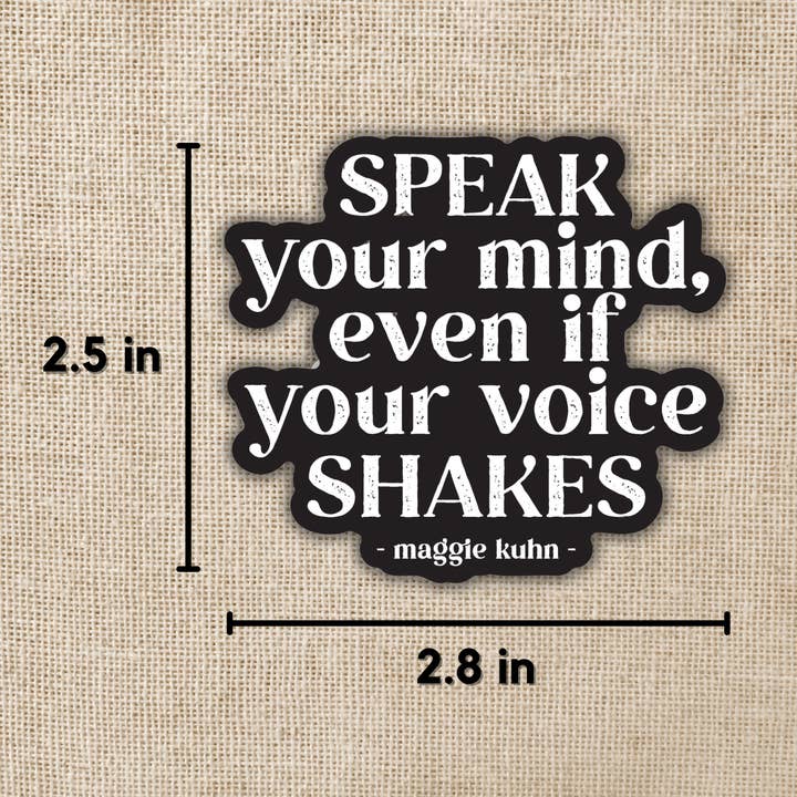 Speak Your Mind Maggie Kuhn Quote Sticker, 3-inch