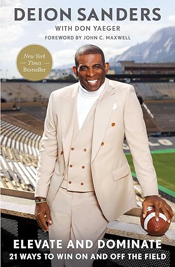 Elevate and Dominate: 21 Ways to Win On and Off the Field by Deion Sanders with Don Yaeger