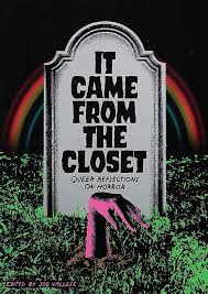 It Came from the Closet Edited by Joe Vallese