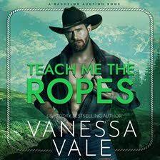 Teach Me the Ropes by Vanessa Vale