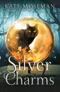 Silver Charms by Kate Moseman (Midlife Elementals #2)