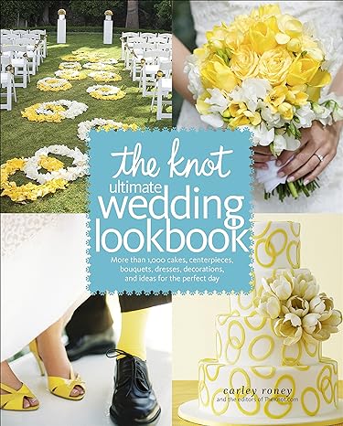 The Knot Ultimate Wedding Lookbook by Carley Roney