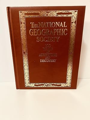 The National Geographic Society: 100 years of adventure and discovery by Courtlandt Dixon Barnes Bryan, Edith M. Pavese