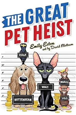 The Great Pet Heist by Emily Ecton