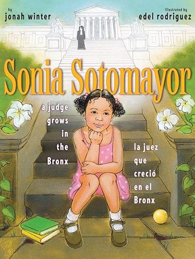 Sonia Sotomayor: a Judge Grows in the Bronx/la juez que creció en el Bronx