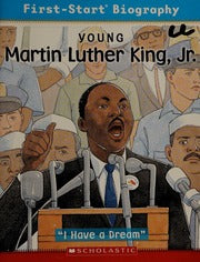 Young Martin Luther King, Jr. "I Have a Dream" by Joanne Mattern (First-Start Biography)