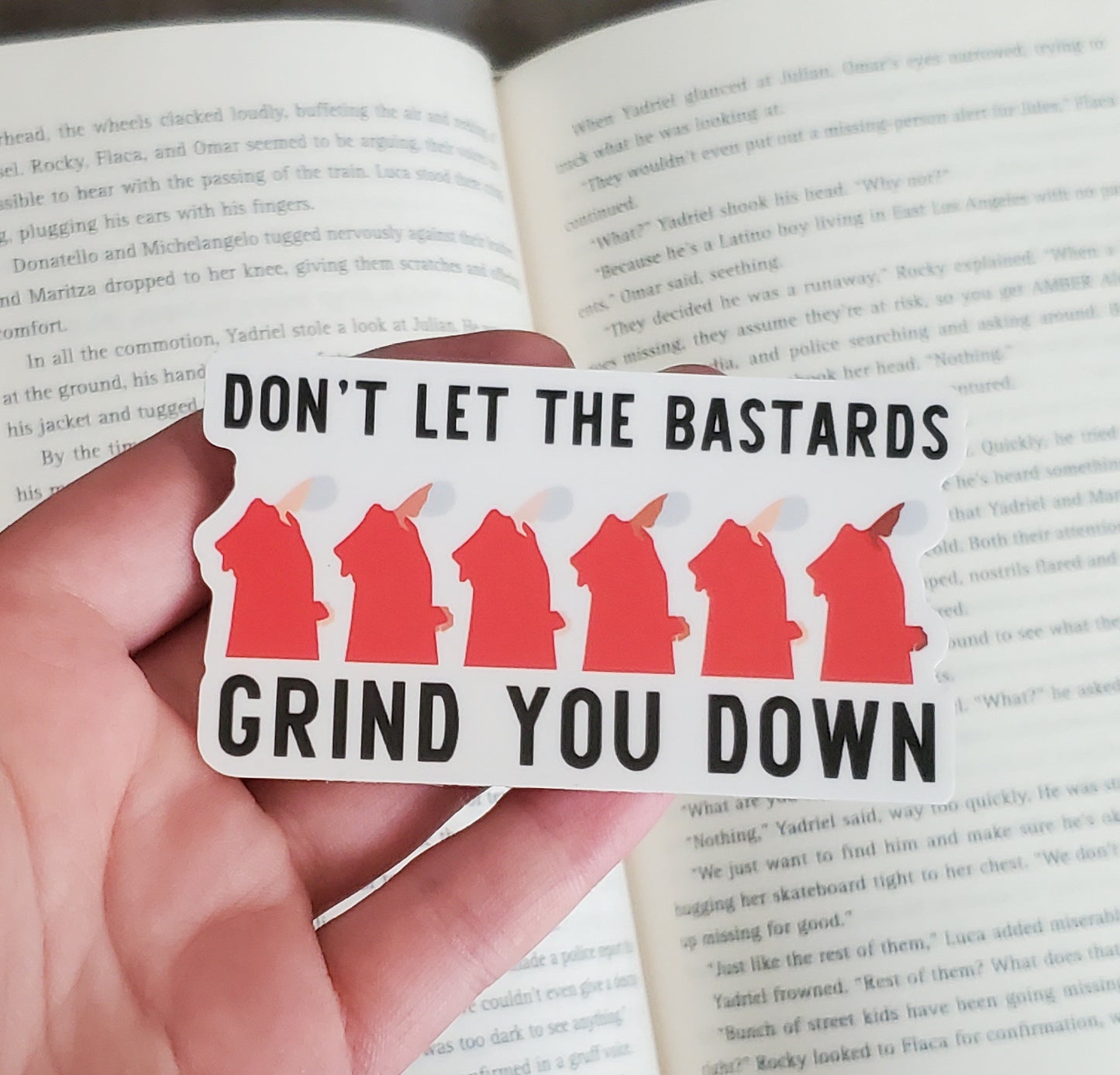 Don't Let the Bastards Grind You Down Handmaid's Tale Vinyl Sticker