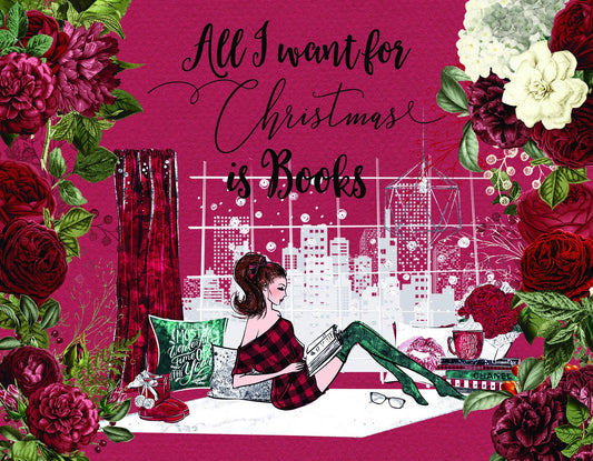 All I Want for Christmas Is Books 4.25 x 5.5 Print - bibliophileprints