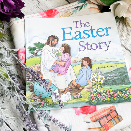 The Easter Story by Patricia A Pingry
