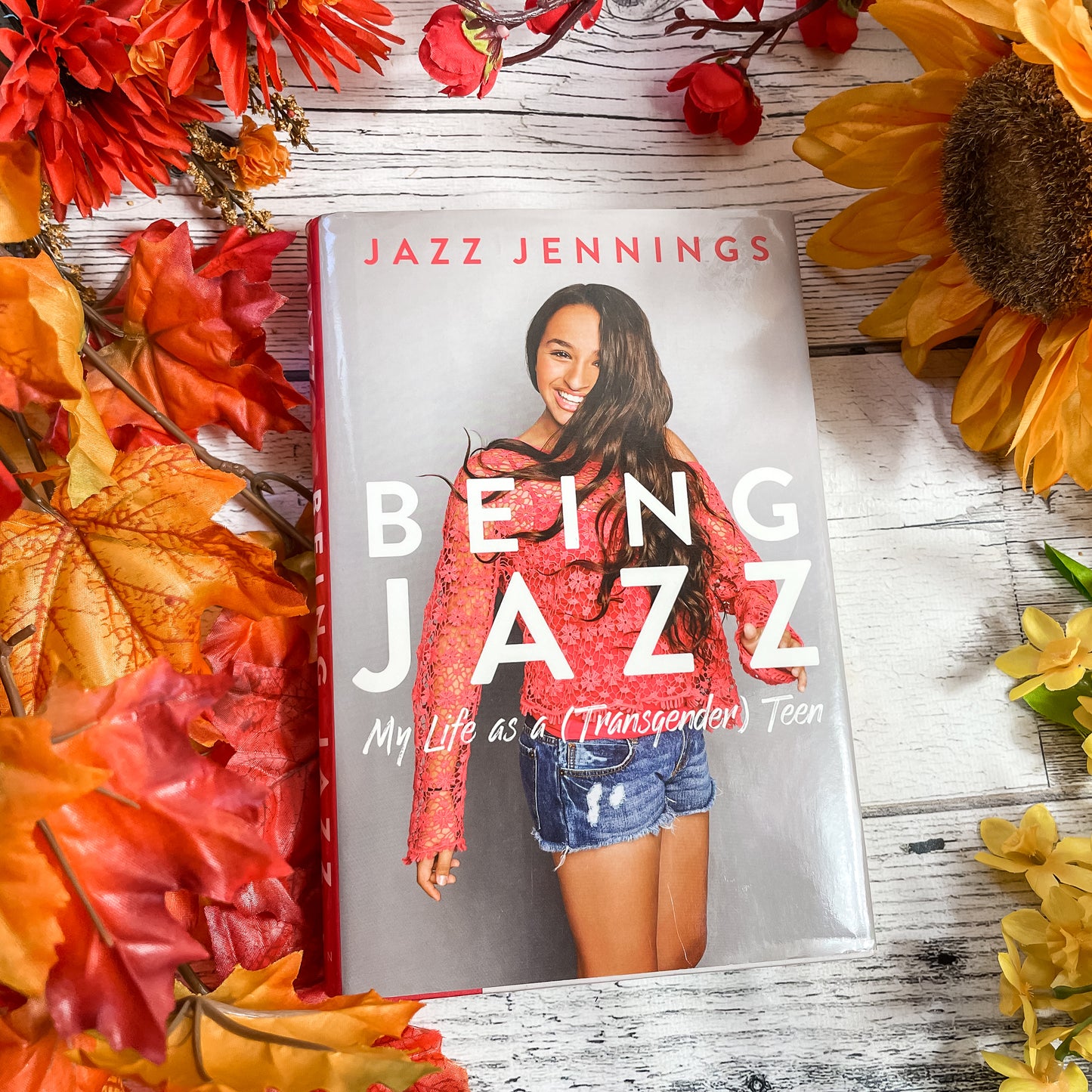 Being Jazz: My Life as a Transgender Teen by Jazz Jennings