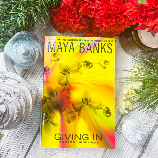 Giving In (Surrender Trilogy #2) by Maya Banks
