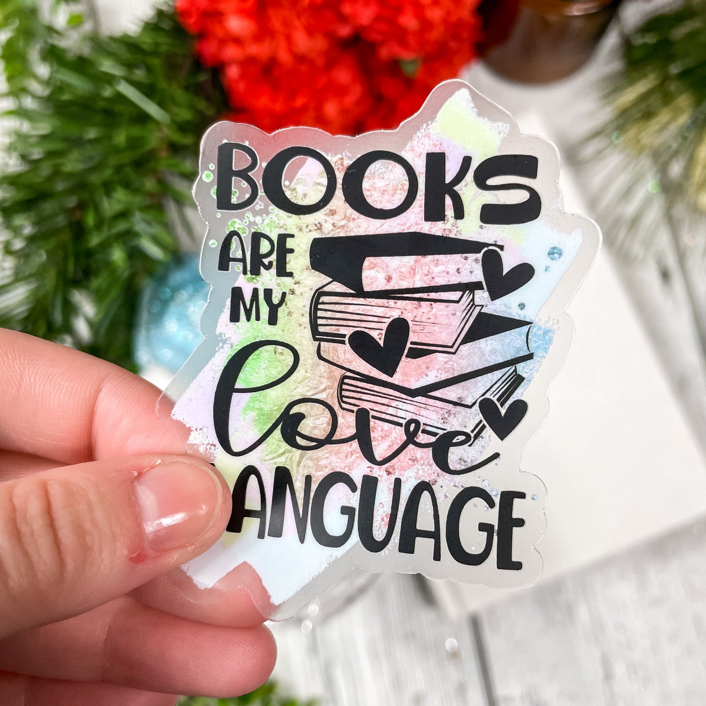 Books are my Love Language Clear Vinyl Sticker