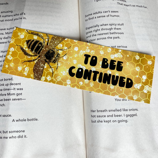 To Bee Continued Bookmark | Vinatage Bee Pun Bookmark | Cute Bee Bookmark